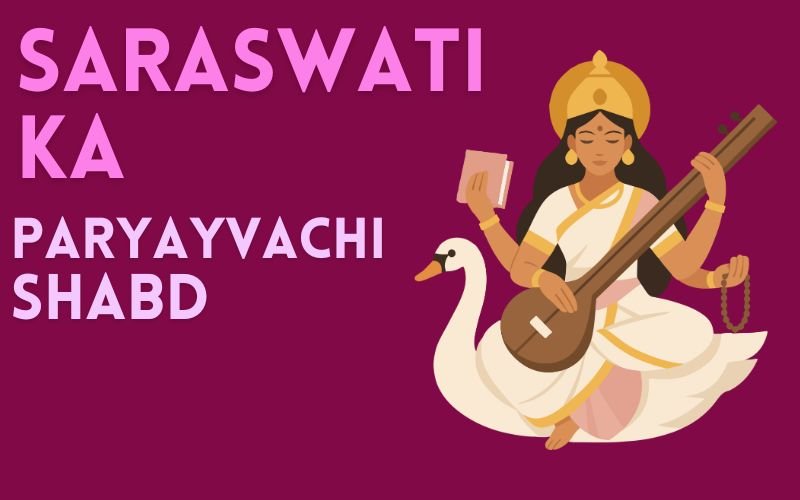 Saraswati Ka Paryayvachi Shabd: 10 Powerful Names Revealed saraswati ka paryayvachi shabd hai