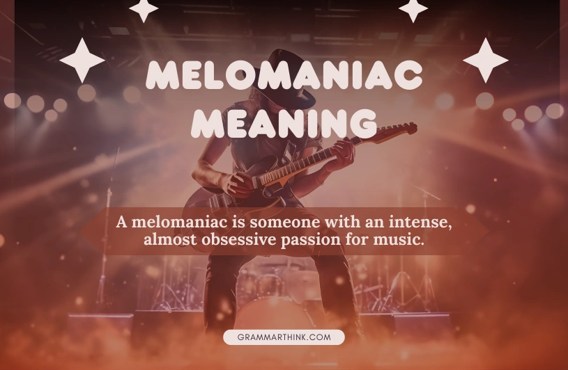 Melomaniac Meaning: Origins, Symptoms and Music Obsession melomaniac meaning